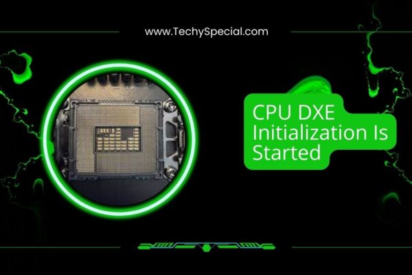 CPU DXE Initialization Is Started