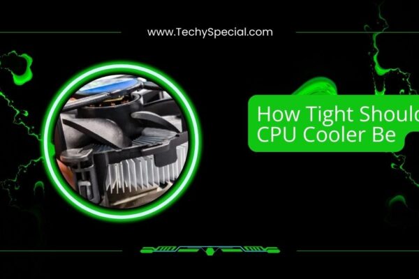 How Tight Should CPU Cooler Be