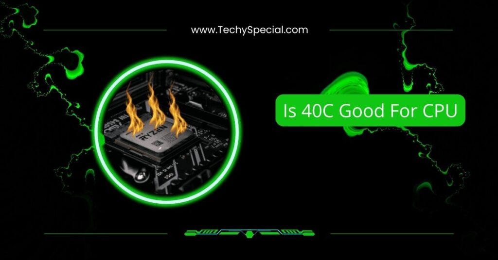 Is 40C Good For CPU