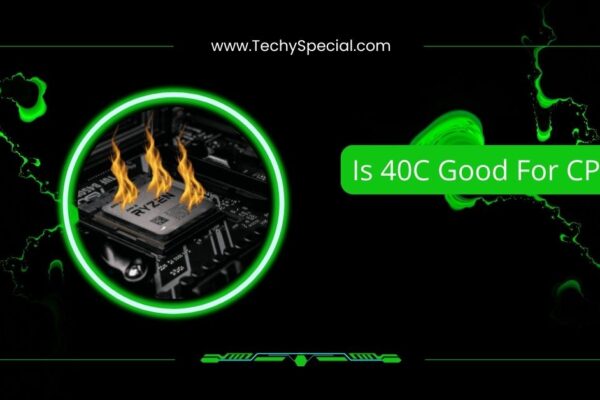 Is 40C Good For CPU